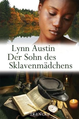 Der Sohn des Sklavenmädchens: Südstaaten-Saga 3 von Francke-Buch GmbH
